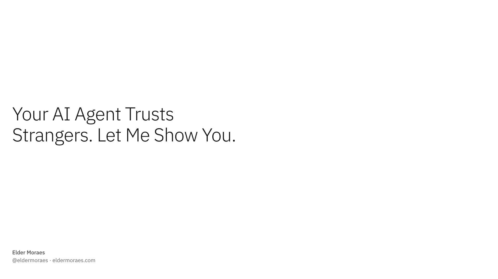 Your AI Agent Trusts Strangers
